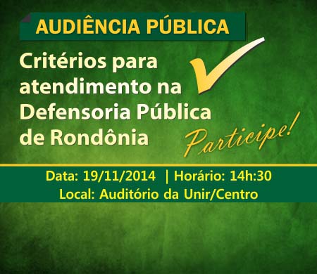 Audiência Pública discutirá critérios para atendimento na DPE-RO