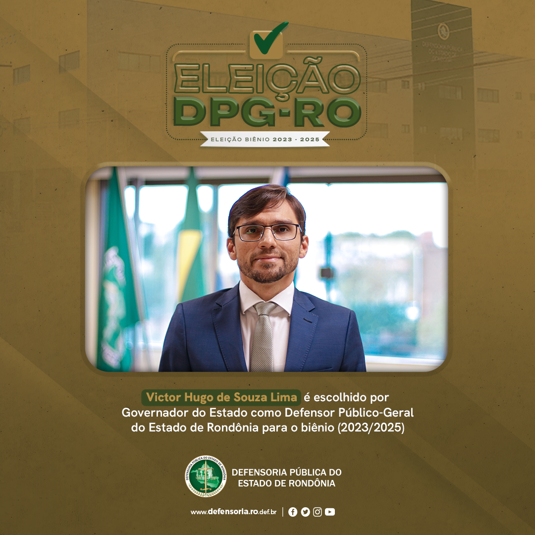 Victor Hugo de Souza Lima é escolhido por Governador do Estado como Defensor Público-Geral do Estado de Rondônia para o biênio (2023/2025)
