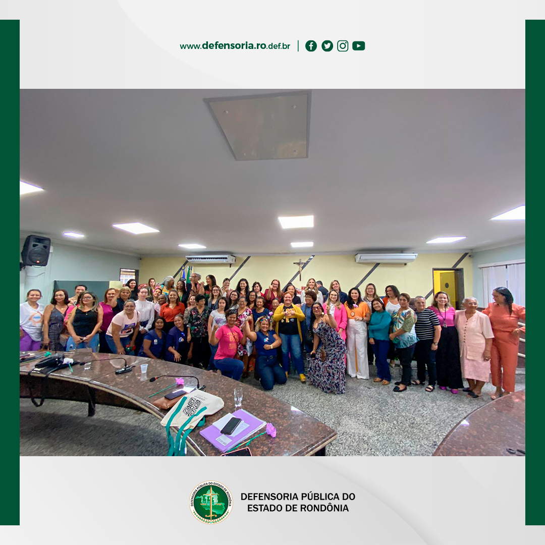 Defensoria Pública participa de Audiência Pública em homenagem ao Dia Nacional da Mulher na Câmara Municipal de Porto Velho