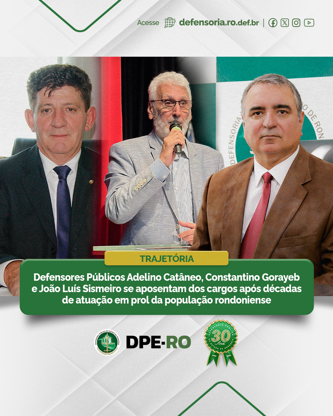 Defensores Públicos Adelino Catâneo, Constantino Gorayeb e João Luís Sismeiro se aposentam dos cargos